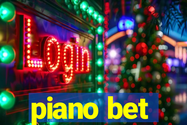 piano bet